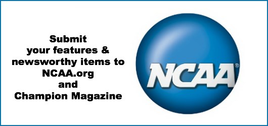 Reminder: How to submit features & newsworthy items to NCAA.org and Champion magazine 
